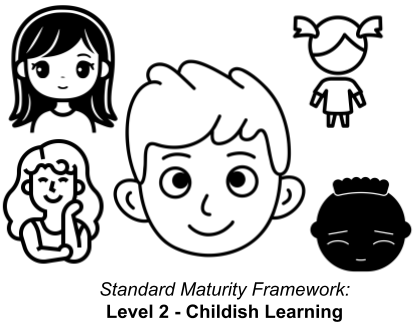 Standard Maturity Framework, Step 2: Childish Learning